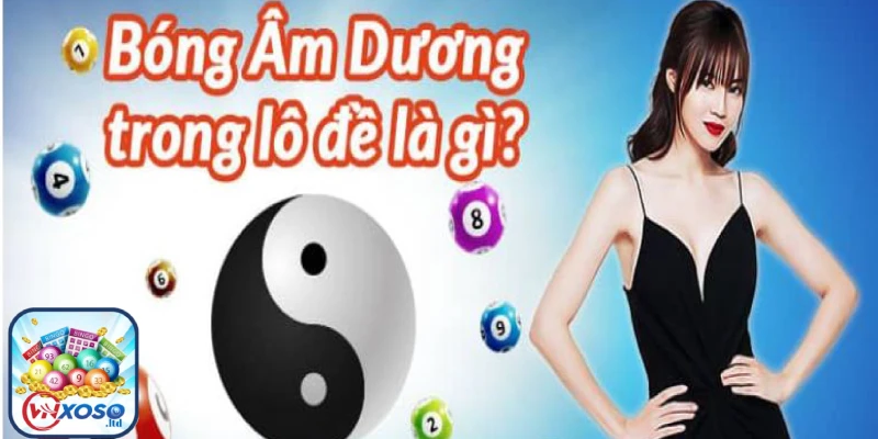 Bóng âm dương trong lô đề là gì