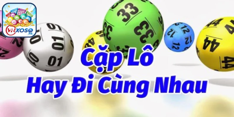 Cặp lô hay đi cùng nhau